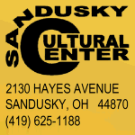 SANDUSKY CULTURAL CENTER 2130 Hayes Ave, Sandusky OH 44870